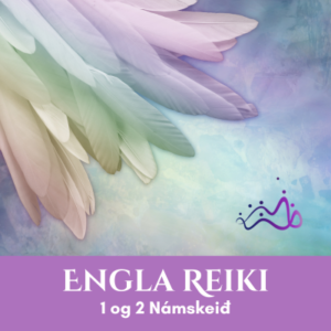 Engla Reiki 1 og 2 námskeið